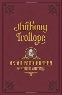 An Autobiography: and Other Writings