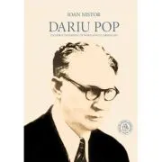 Dariu Pop. Un spirit heliadesc in Nord-Vestul ardelean