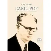 Dariu Pop. Un spirit heliadesc in Nord-Vestul ardelean