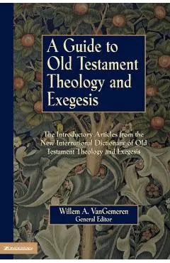 A Guide to Old Testament Theology and Exegesis