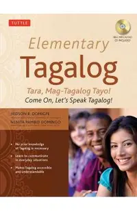 Elementary Tagalog: Tara, Mag-Tagalog Tayo! Come On, Let's Speak Tagalog! [With MP3]