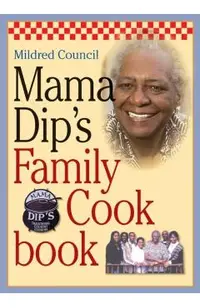 Mama Dip's Family Cookbook