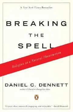 Breaking the Spell: Religion as a Natural Phenomenon