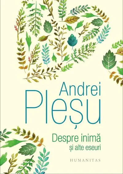 Despre inimă și alte eseuri - Hardcover - Andrei Pleșu