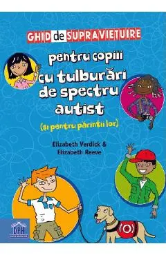 Ghid de supravietuire pentru copiii cu tulburari de spectru autist (si pentru parintii lor)