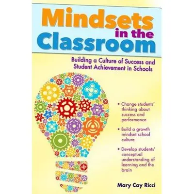 Mindsets in the classroom - Mary Cay Ricci