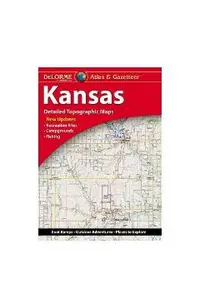 Delorme Atlas & Gazetteer: Kansas