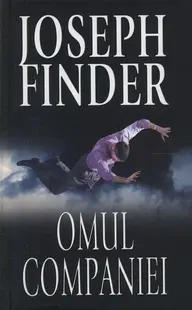 Omul companiei - Hardcover - Joseph Finder