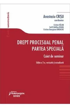 Drept procesual penal. Partea speciala. Caiet de seminar Ed.2 - Anastasiu Crisu, Cristian Balan, Corll-Catalina Geana, Cristina-Georgiana Iordache