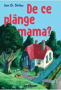 De ce plânge mama? - Hardcover - Ion Sîrbu