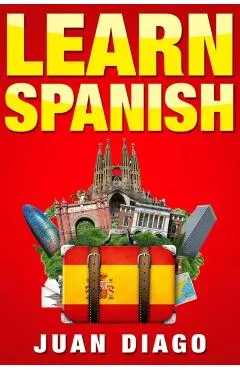 Learn Spanish: A Fast and Easy Guide for Beginners to Learn Conversational Spanish (Language Instruction, Learn Language, Foreign Lan