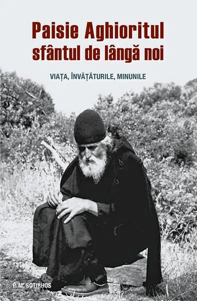 Paisie Aghioritul, sfântul de lângă noi - Paperback brosat