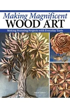 Making Magnificent Wood Art