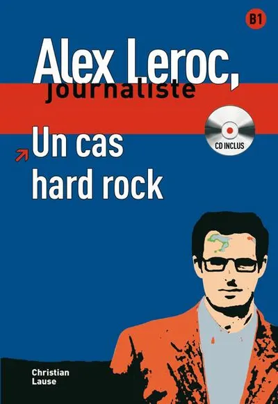 Alex Leroc. Un cas hard rock. Livre + CD (B1) - Paperback brosat - Christian Lause