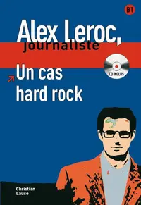 Alex Leroc. Un cas hard rock. Livre + CD (B1) - Paperback brosat - Christian Lause