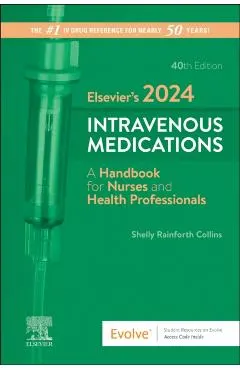 Elsevier's 2024 Intravenous Medications: A Handbook for Nurses and Health Professionals