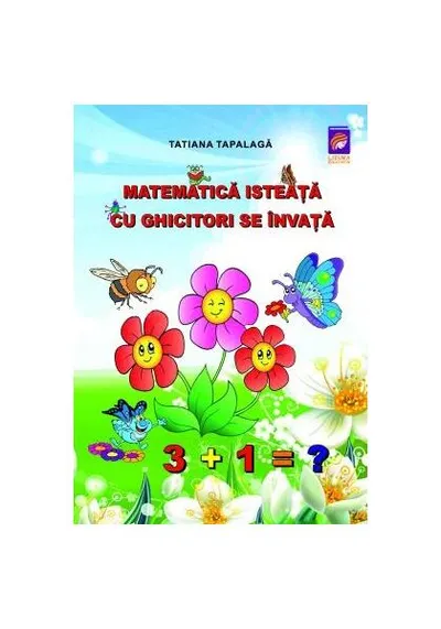 Matematica isteață cu ghicitori se învață - Paperback - Tatiana Tapalagă
