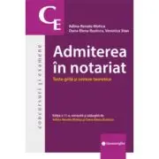 Admiterea in notariat. Teste grila si sinteze teoretice. Editia a 11-a