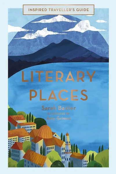 Literary Places, Vol. 2 (Inspired Traveller's Guides)