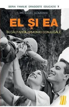 El Si Ea. In Cautarea Armoniei Conjugale