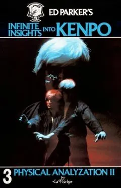Ed Parker's Infinite Insights Into Kenpo: Physical Anaylyzation II - Ed Parker