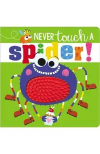 Never Touch a Spider!