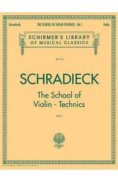 School of Violin Technics - Book 1: Schirmer Library of Classics Volume 515