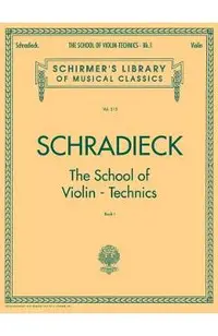 School of Violin Technics - Book 1: Schirmer Library of Classics Volume 515