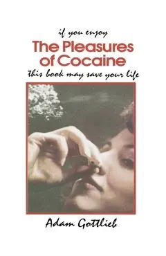 The Pleasures of Cocaine