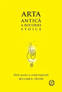 Ghid pentru o viață împlinită - Paperback brosat - William B. Irvine