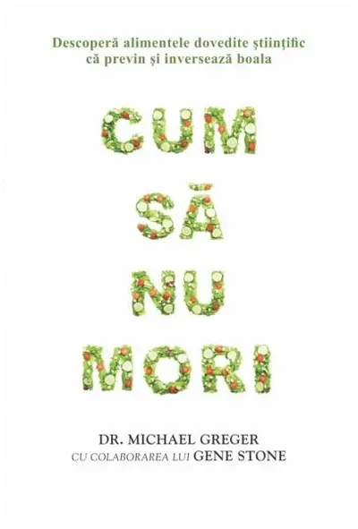 Cum să nu mori - Paperback brosat - Dr. Michael Greger