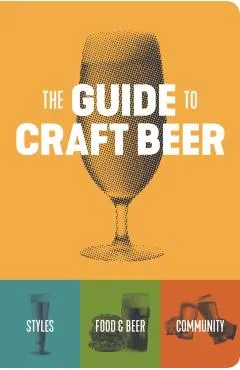 The Guide to Craft Beer