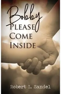 Bobby: Please Come Inside