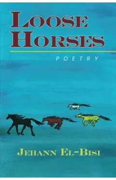 Loose Horses: Poetry