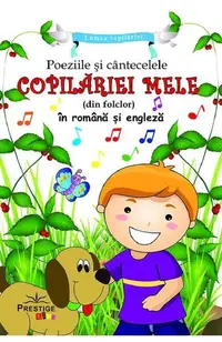 Poeziile și cântecelele copilariei mele (din folclor) în română și engleză - Paperback brosat - ***
