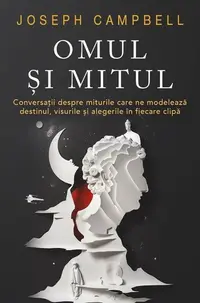Omul și Mitul - Paperback brosat - Joseph Campbell