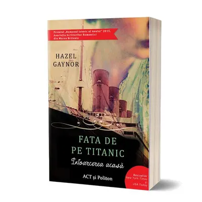 Fata de pe Titanic: Întoarcerea acasă - Paperback - Hazel Gaynor