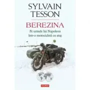 Berezina. Pe urmele lui Napoleon intr-o motocicleta cu atas