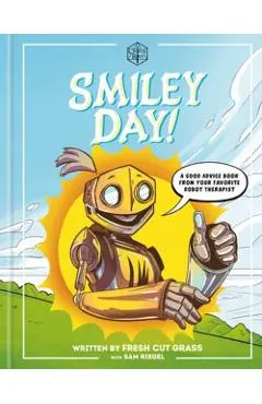 Critical Role: Smiley Day!: A Good Advice Book from Your Favorite Robot Therapist