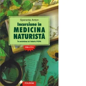 Incursiune in medicina naturista. In amintirea lui Valeriu Popa. Editia a XVI-a