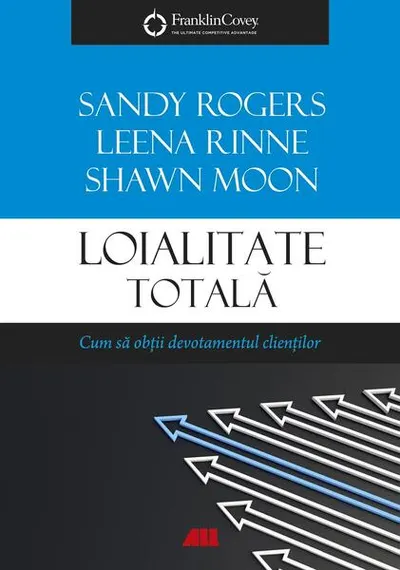 Loialitate totală - Paperback brosat - Leena Rinne, Sandy Rogers, Shawn Moon