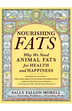 Nourishing Fats: Why We Need Animal Fats for Health and Happiness