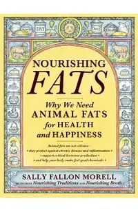 Nourishing Fats: Why We Need Animal Fats for Health and Happiness