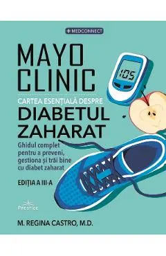 Mayo Clinic. Cartea esentiala despre diabetul zaharat