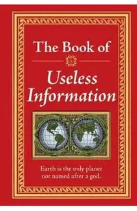 The Book of Useless Information