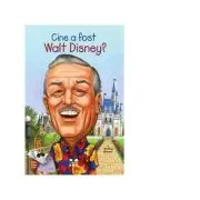 Cine a fost Walt Disney?