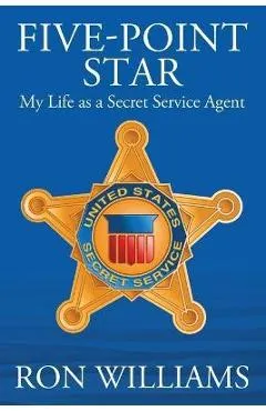 Five Point Star: My Life as a Secret Service Agent