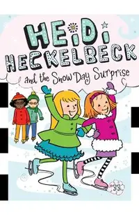 Heidi Heckelbeck and the Snow Day Surprise, 33