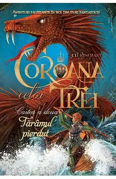 Coroana celor trei - Cartea a doua: Taramul pierdut