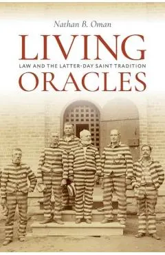 Living Oracles: Law and the Latter-Day Saint Tradition